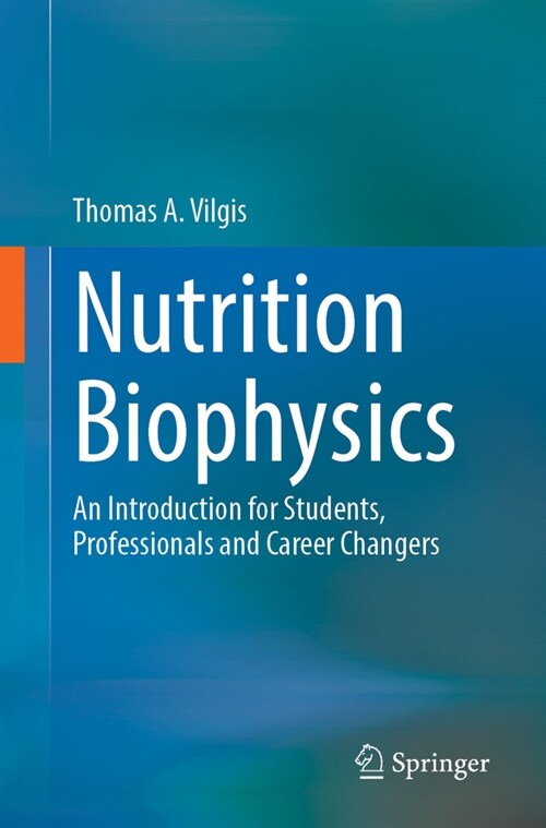 Nutrition Biophysics: An Introduction for Students, Professionals and Career Changers (Paperback, 2023)