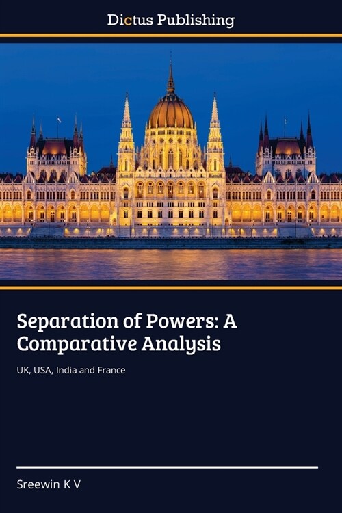 Separation of Powers: A Comparative Analysis (Paperback)