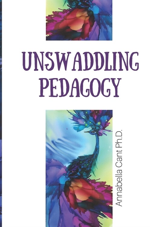 Unswaddling Pedagogy (Paperback)