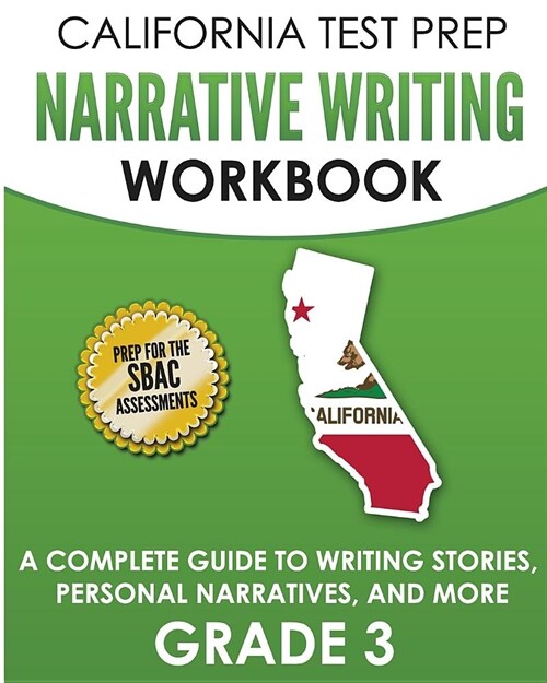 CALIFORNIA TEST PREP Narrative Writing Workbook Grade 3: A Complete Guide to Writing Stories, Personal Narratives, and More (Paperback)