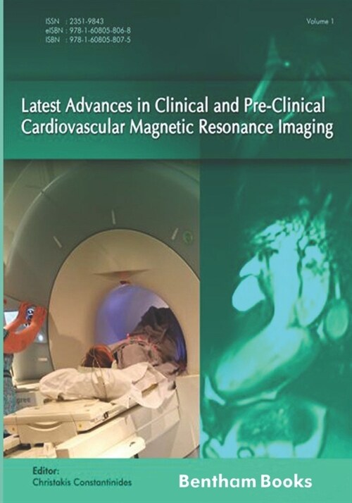 Latest Advances in Clinical and Pre-Clinical Cardiovascular Magnetic Resonance Imaging: Volume 1 (Paperback)