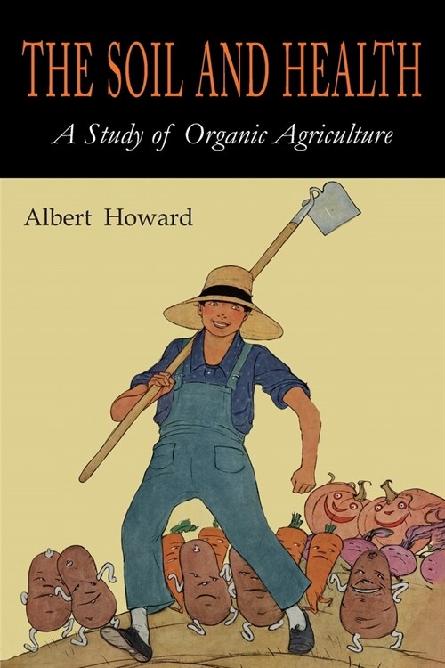 The Soil and Health: A Study of Organic Agriculture (Paperback)