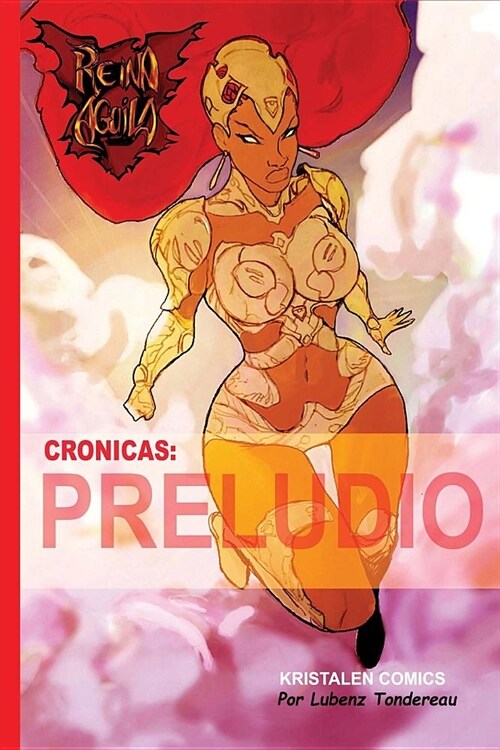 Reina Aguila Cr?icas: Preludio (Paperback)