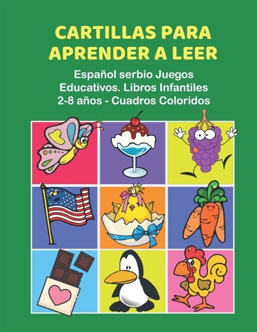 Cartillas para Aprender a Leer Espa?l serbio Juegos Educativos. Libros Infantiles 2-8 a?s - Cuadros Coloridos: 200 primeras palabras flashcards espa (Paperback)