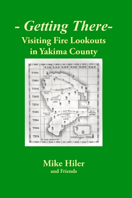 Getting There- Visiting Fire Lookouts in Yakima County (Paperback)