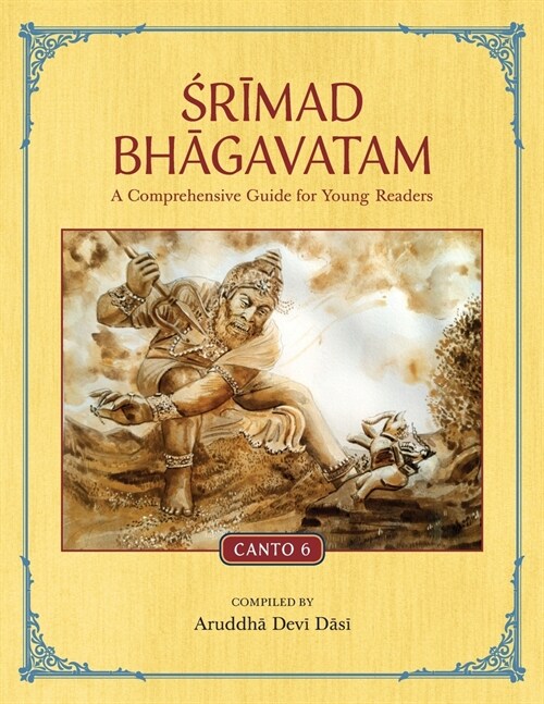 Srimad Bhagavatam: A Comprehensive Guide for Young Readers: Canto 6 (Paperback)