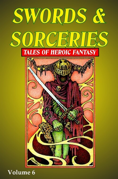 Swords & Sorceries: Tales of Heroic Fantasy Volume 6 (Paperback)