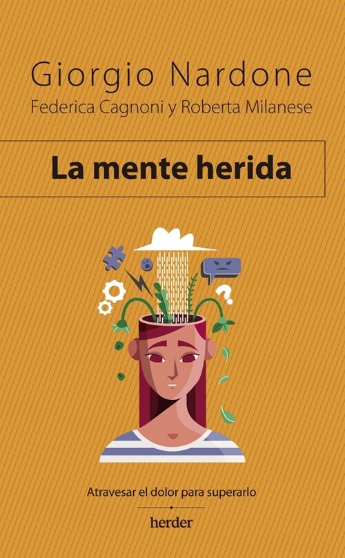 Mente Herida, La. Atravesar El Dolor Para Superarlo (Paperback)