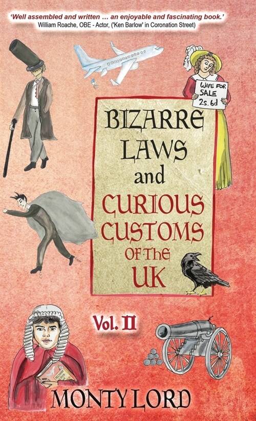 Bizarre Laws & Curious Customs of the UK: Volume 2 (Hardcover)