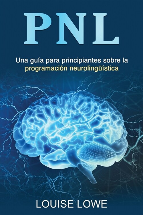 Pnl: Una gu? para principiantes sobre la programaci? neuroling茴stica (Paperback)