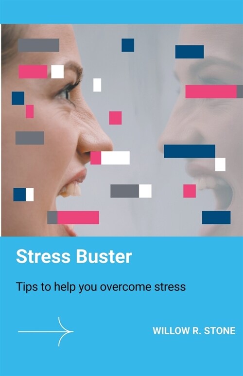 Stress Buster - Tips To Help You Overcome Stress (Paperback)