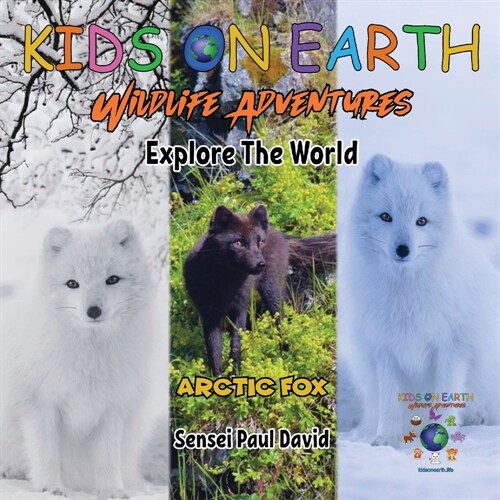 KIDS ON EARTH Wildlife Adventures - Explore The World: Arctic Fox - Iceland (Paperback)