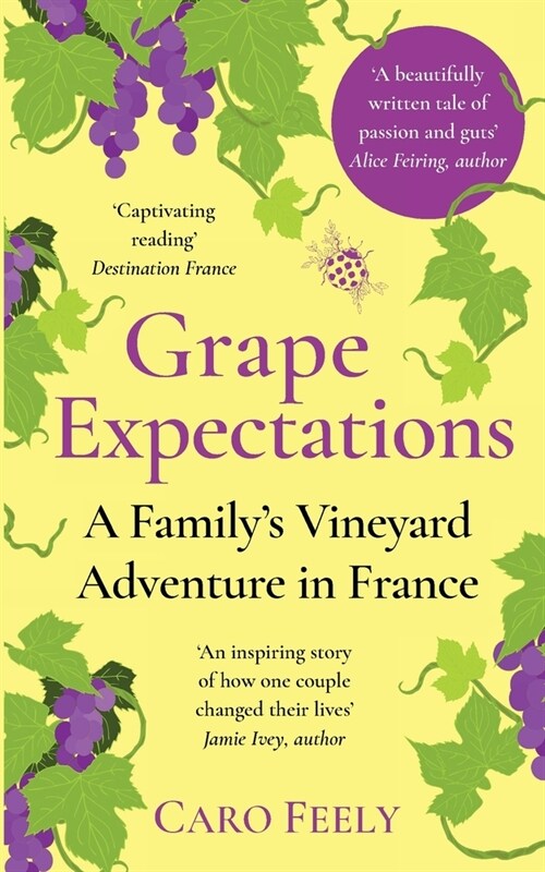 Grape Expectations: A Familys Vineyard Adventure in France (Paperback, 2, 2023)