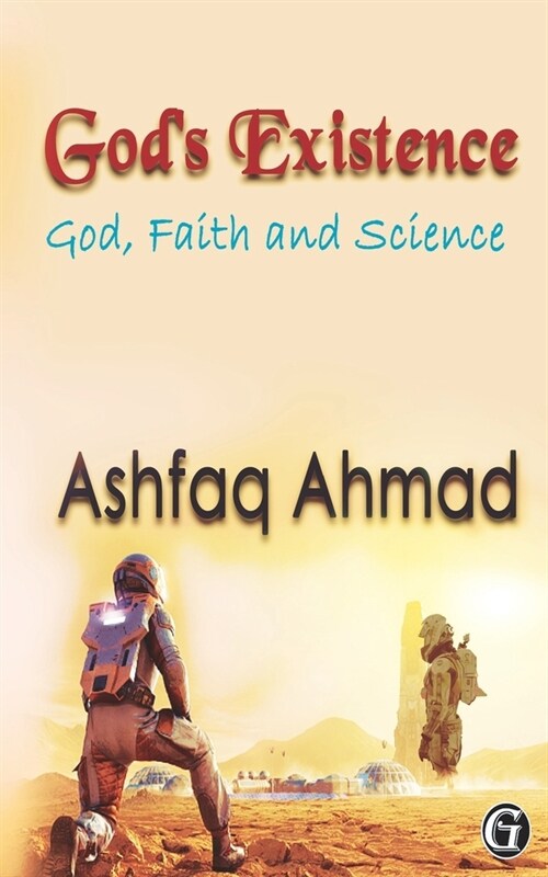 Gods Existence: God, Faith and Science (Paperback)