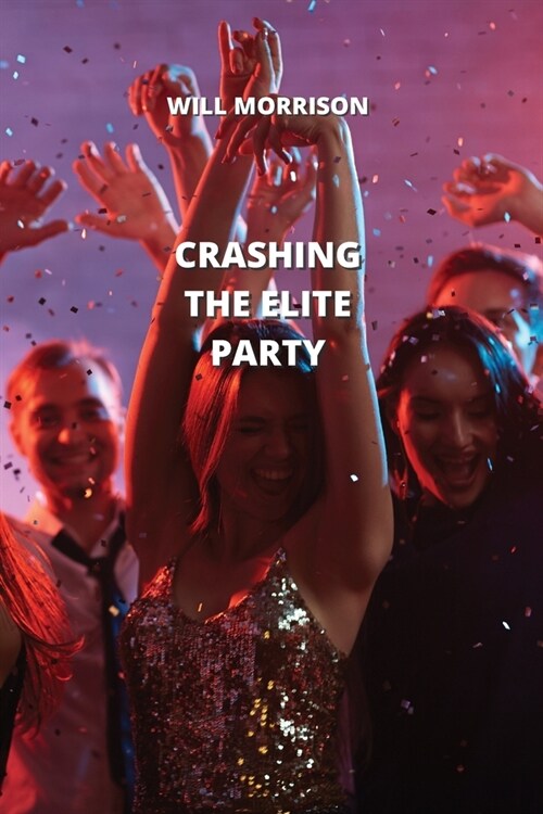 Crashing the Elite Party (Paperback)