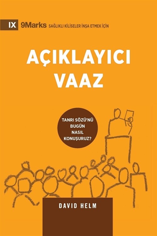 Expositional Preaching / A?#305;klayıcı Vaaz: How We Speak Gods Word Today / TANRI S??N?BUG? NASIL KONUŞURUZ? (Paperback, Turkish)