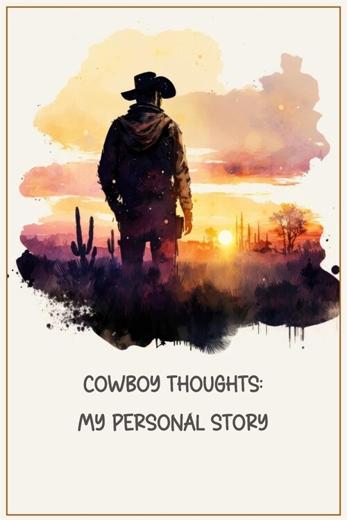 Cowboy Thoughts: My Personal Story (Paperback)