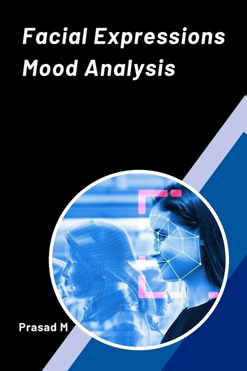 Facial Expressions Mood Analysis (Paperback)