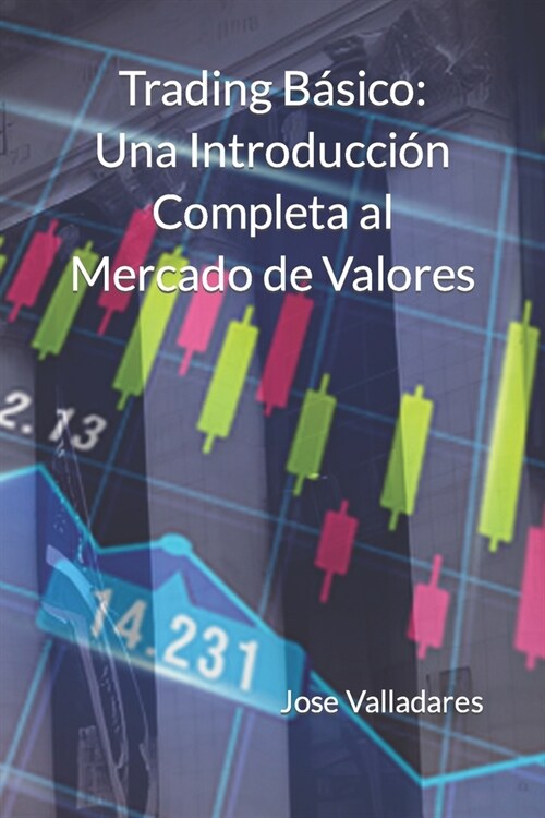 Trading B?ico: Una Introducci? Completa al Mercado de Valores (Paperback)