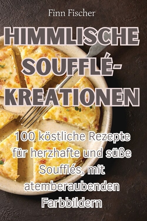 Himmlische Souffl?Kreationen (Paperback)