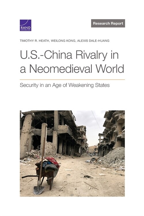 U.S.-China Rivalry in a Neomedieval World: Security in an Age of Weakening States (Paperback)