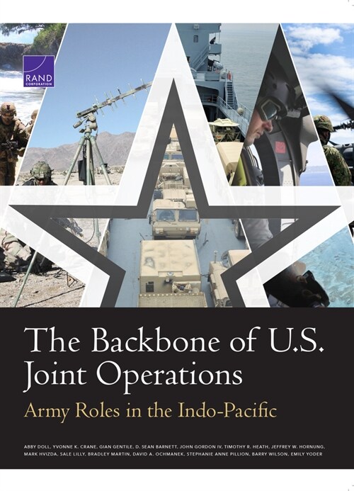 The Backbone of U.S. Joint Operations: Army Roles in the Indo-Pacific (Paperback)