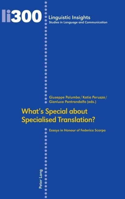 Whats Special about Specialised Translation?: Essays in Honour of Federica Scarpa (Hardcover)