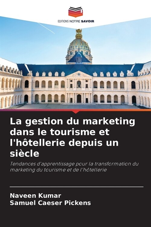 La gestion du marketing dans le tourisme et lh?ellerie depuis un si?le (Paperback)
