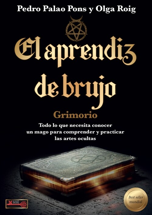 El Aprend? de Brujo, Grimorio: Todo Lo Que Necesita Conocer Un Mago Para Comprender Y Practicar Las Artes Ocultas (Paperback)