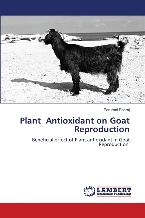 Plant Antioxidant on Goat Reproduction (Paperback)