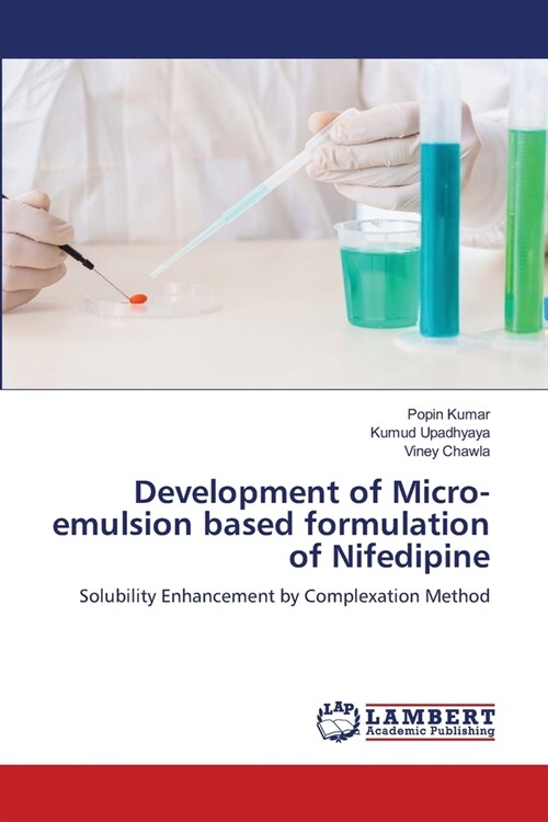 Development of Micro-emulsion based formulation of Nifedipine (Paperback)