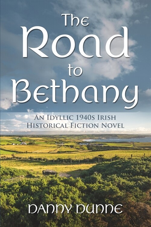 The Road to Bethany: An Idyllic 1940s Irish Historical Fiction Novel (Paperback)