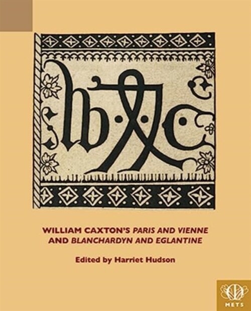 William Caxtons Paris and Vienne and Blanchardyn and Eglantine (Paperback)