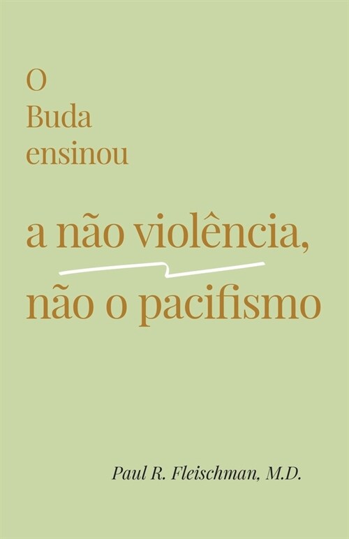 O Buda ensinou a n? viol?cia, n? o pacifismo (Paperback)