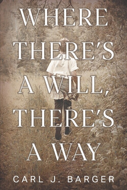Where Theres a Will, Theres a Way (Paperback)