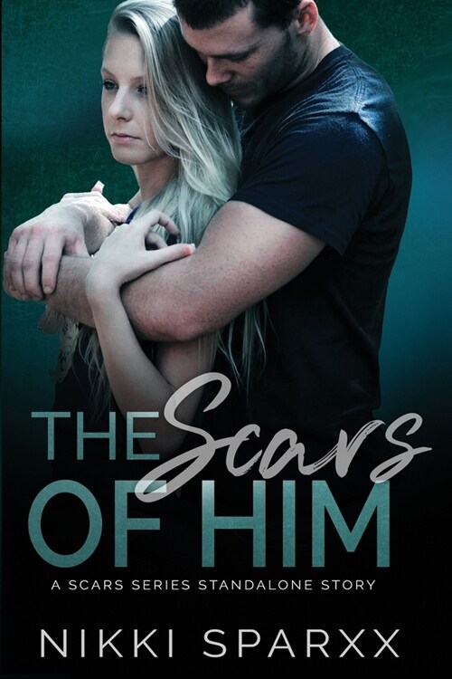 The Scars of Him: A Scars Series Standalone (Paperback)