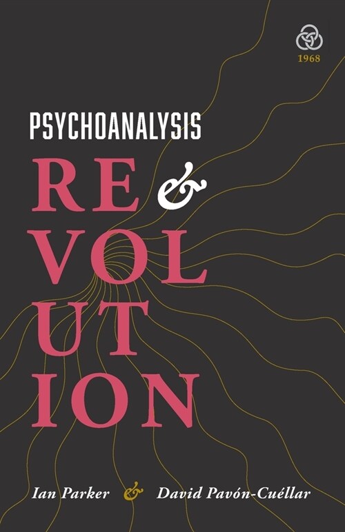 Psychoanalysis and Revolution: Critical Psychology for Liberation Movements (Paperback)