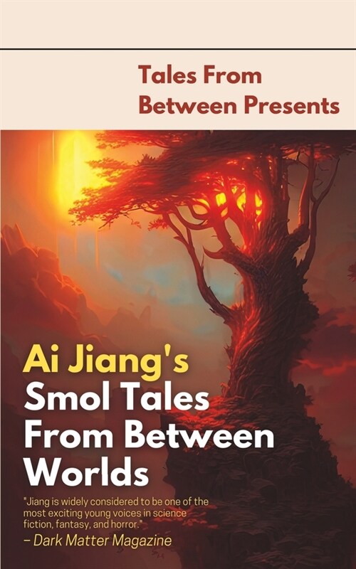 Ai Jiangs Smol Tales From Between Worlds (Paperback)