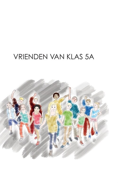 Vrienden van klas 5a (Paperback)