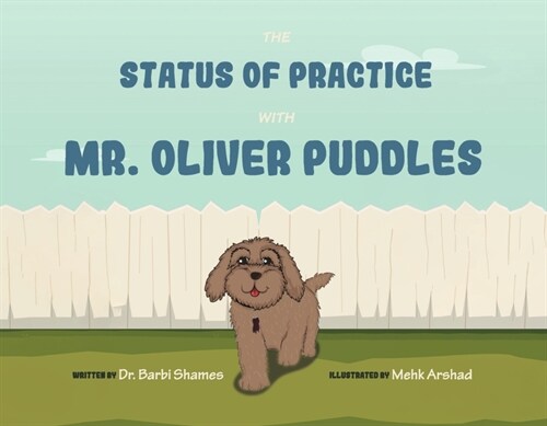 The Status of Practice with Mr. Oliver Puddles: Volume 1 (Paperback)