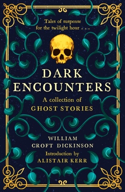 Dark Encounters : A Collection of Ghost Stories (Hardcover, Reissue)