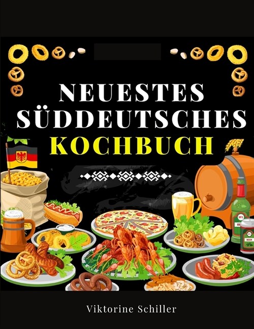 Neuestes S?deutsches Kochbuch F? Alle St?de: Eine Sammlung Von Mehr Als Achthundert In Vierzigj?riger Erfahrung Erprobter Rezepte Der Feinen Und B (Paperback)