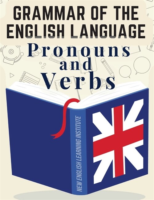 Grammar of the English Language: Pronouns and Verbs (Paperback)