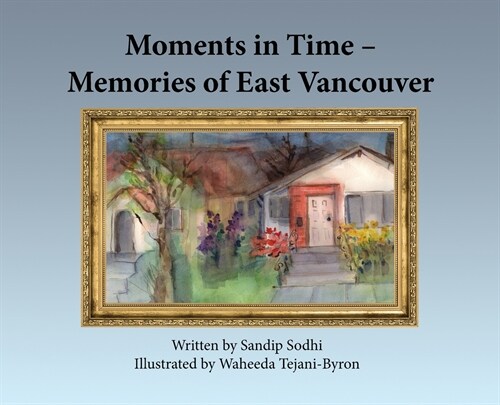 Moments in Time - Memories of East Vancouver (Hardcover)