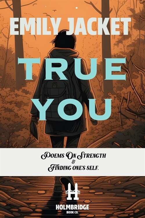 True You: Poems About Strength and Finding Ones Self in an Obsessed World. (Paperback)