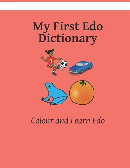 My First Edo Dictionary: Color And Learn Edo: Edo - English (Paperback)
