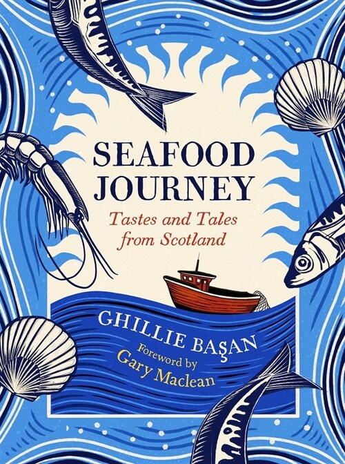 Seafood Journey : Tastes and Tales From Scotland (Hardcover)