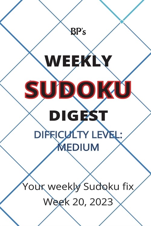 Bps Weekly Sudoku Digest - Difficulty Medium - Week 20, 2023 (Paperback)