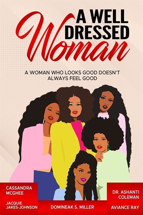 A Well Dressed Woman: A Woman Who Looks Good Doesnt Always Feel Good (Paperback)