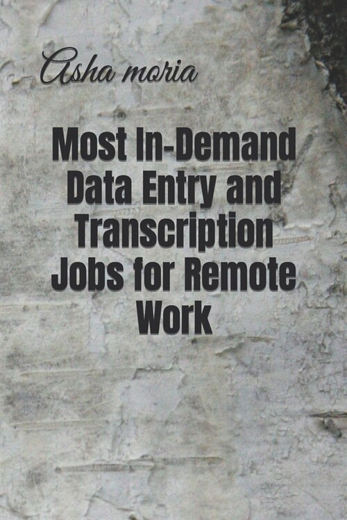 Most In-Demand Data Entry and Transcription Jobs for Remote Work (Paperback)